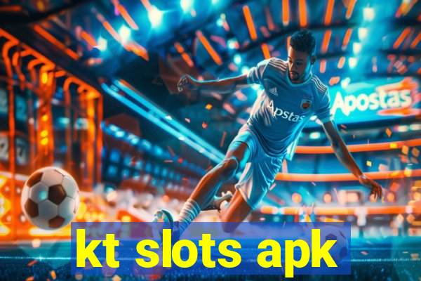 kt slots apk